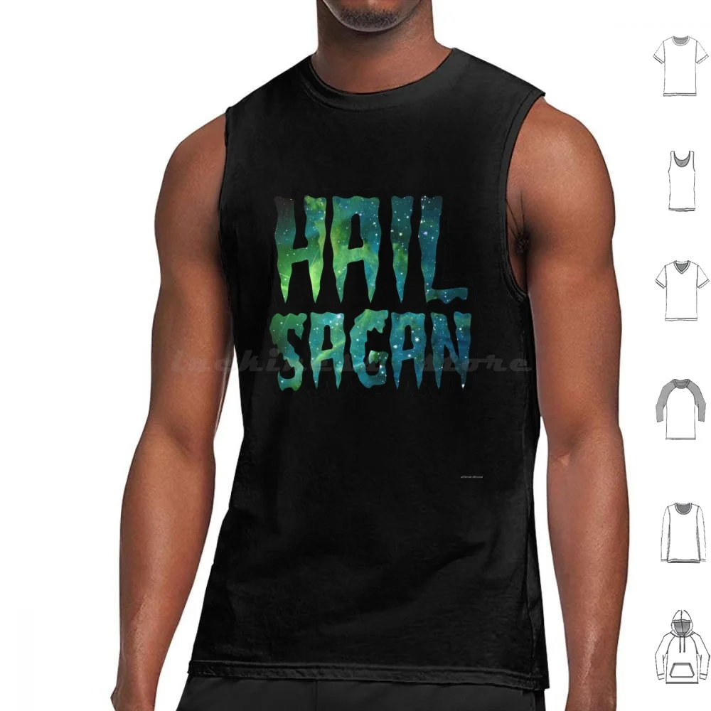 Hail Sagan Carl Sagan Galaxy Tank Tops Vest Sleeveless Carl Sagan Science Astronomy Nerd Geek Hail Sagan Quote Halloween