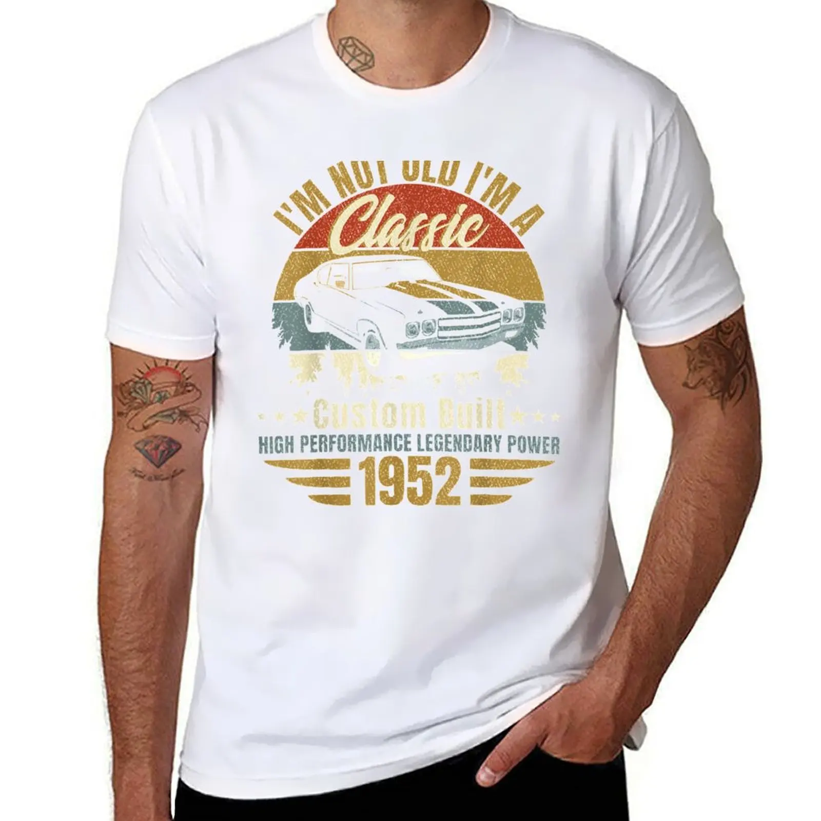 I'M Not Old I'M A Classic Born 1952, 67Th T-Shirt printed t shirts for man t shirts cotton 100% T-Shirt