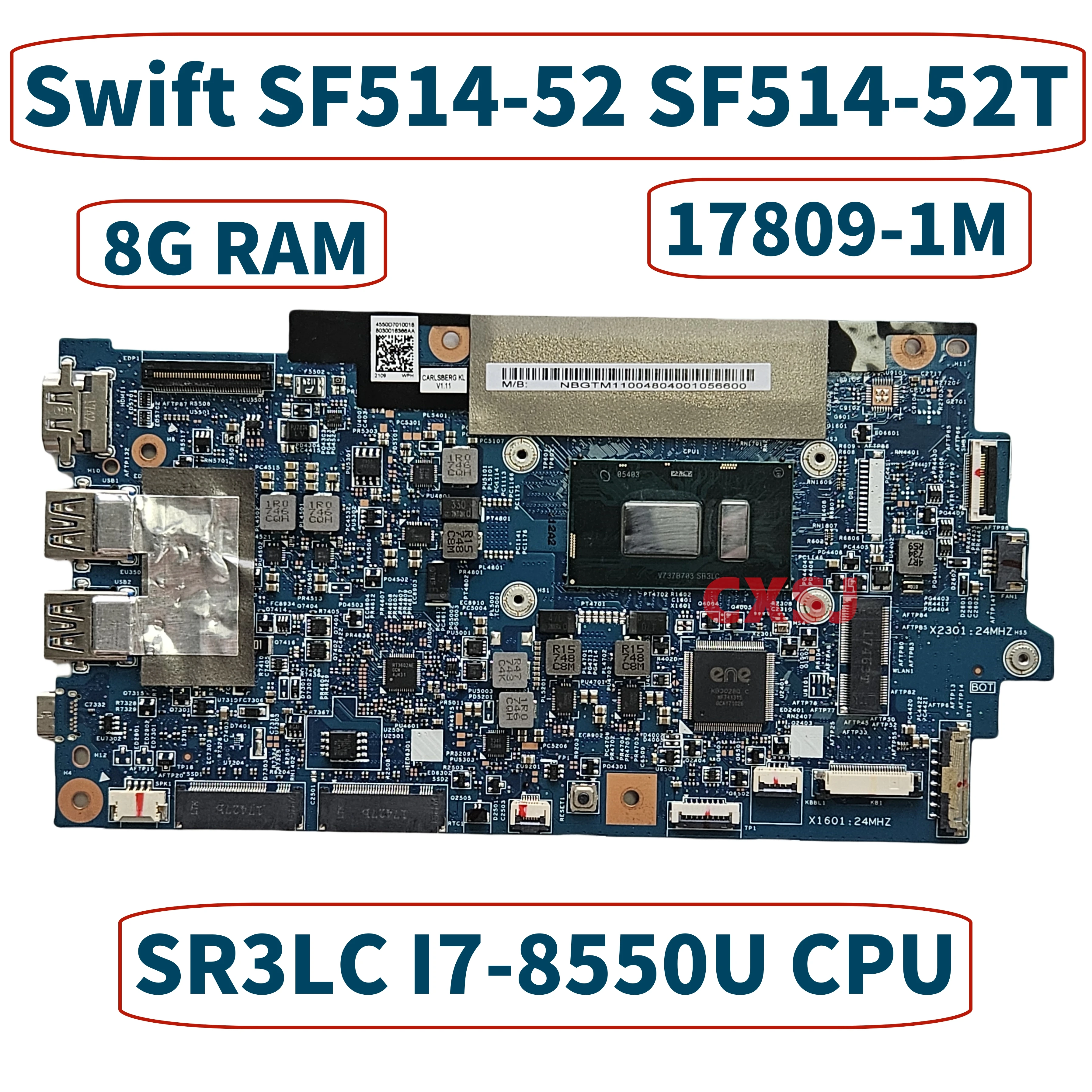 

For Acer Swift SF514-52 SF514-52T Laptop Motherboard 17809-1M 448.0D703.001M With SR3LC I7-8550U CPU 8G RAM Mainboard