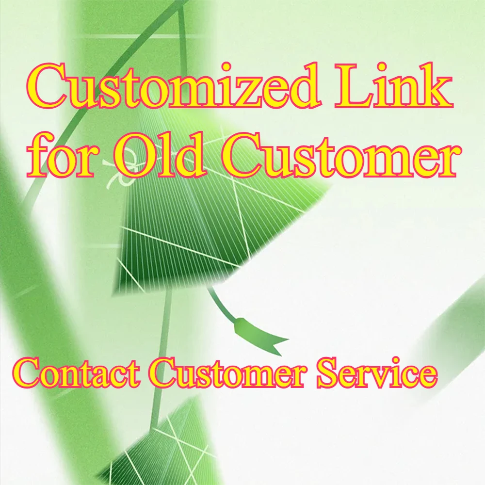 Customized Link for Old Customers  Contact Customer Service