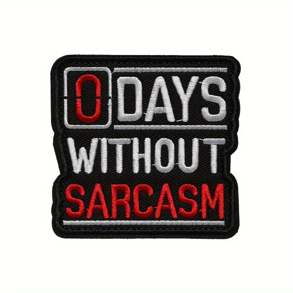 0 أيام بدون SARCASM - خطاف وحلقة رقعة Velcros المطرزة المضحكة ميمي - شارة تكتيكية عسكرية لحقيبة الظهر المولي #1