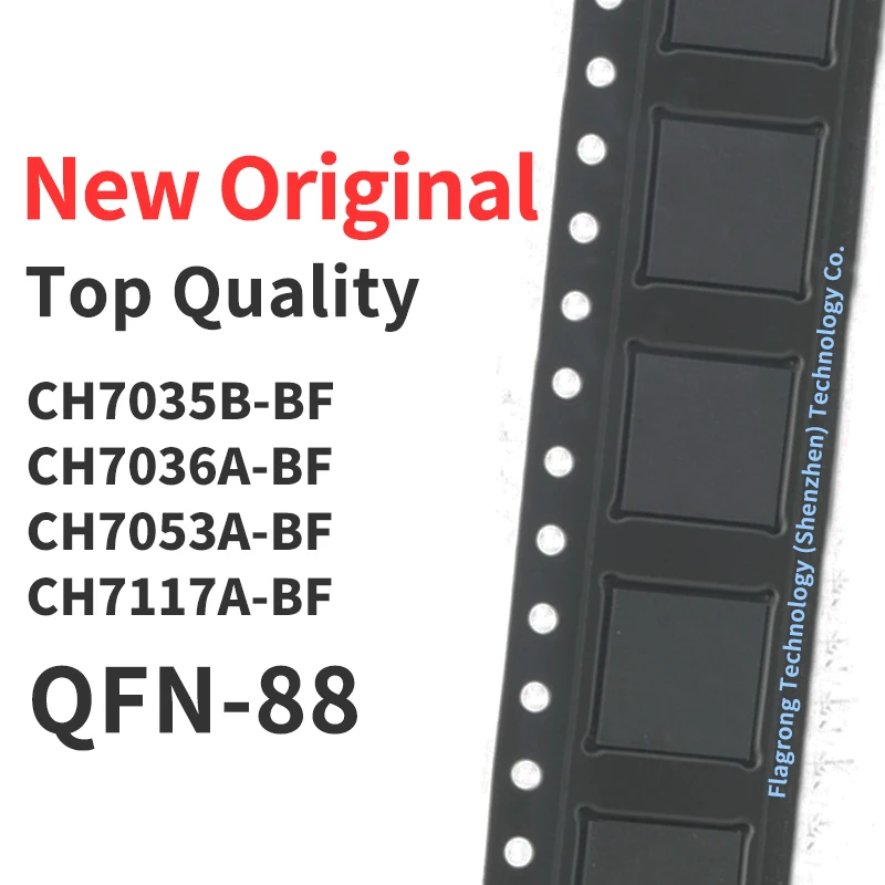 

1 Piece CH7035B-BF CH7036A-BF CH7053A-BF CH7117A-BF QFN-88 Chip IC New Original