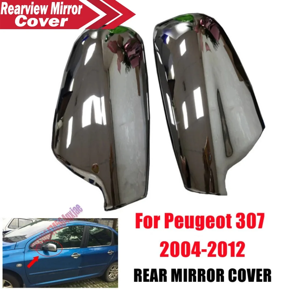 For 2004-2012 Peugeot 307 CC SW 407 ABS Chrome Car Rearview Side Mirror Cover Wing Cap Exterior Door Trim Adhesive Sticker