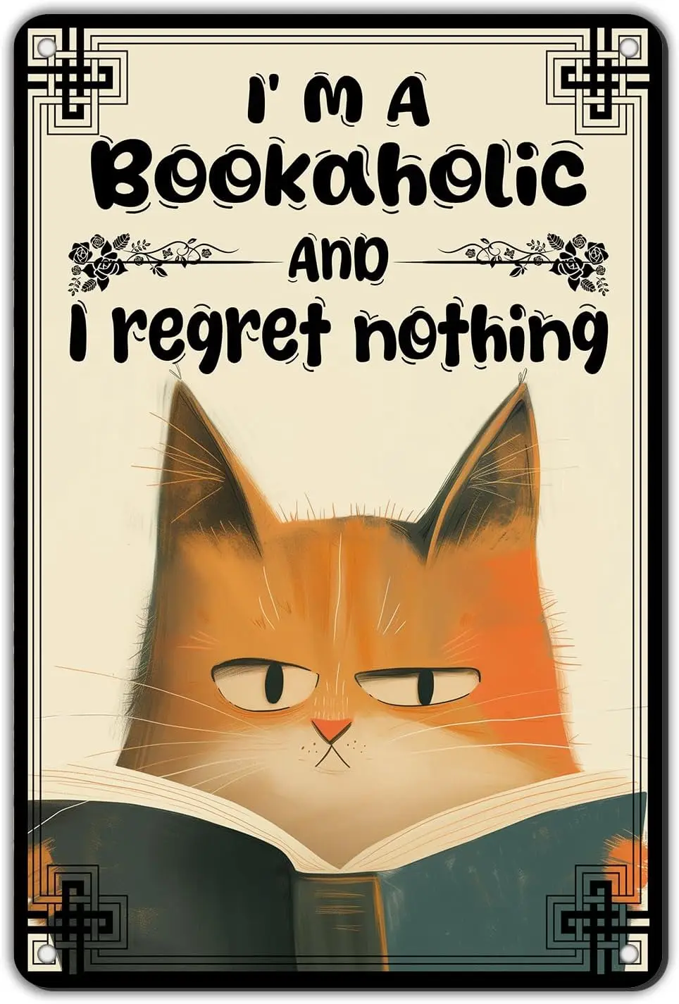 Metal Sign Im A Bookaholic And I Regret Nothing Vintage Sign Rerto Tin Sign Alumium Sign for Home Bar Office Outdoor Wall Dec