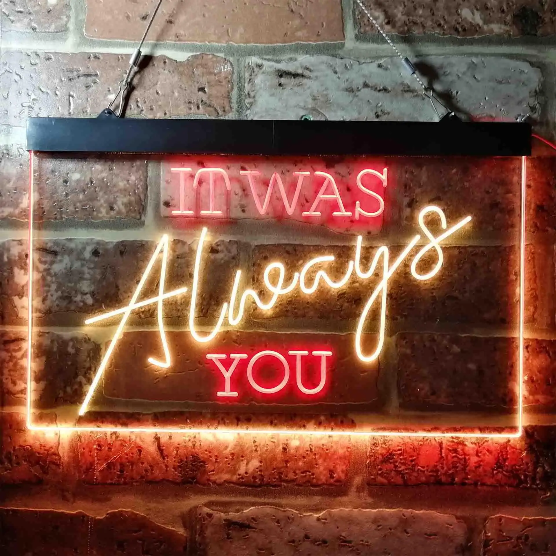 It was Always You Dual Color Led Neon Sign st6-i3696