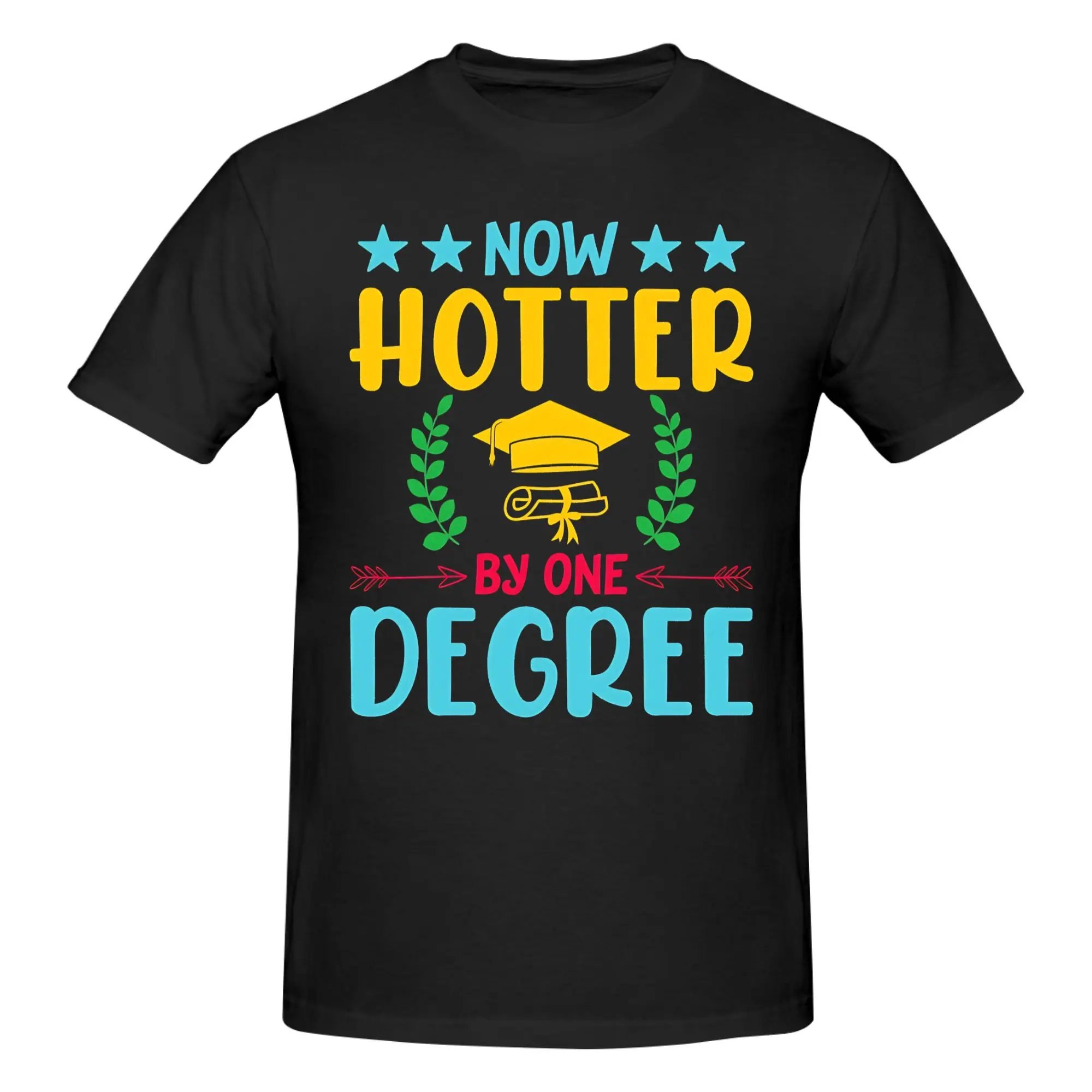 1 Piece Witty Degree Achievement Tee Hotter By One Degree Novelty Graphic 100% Cotton T-Shirt Graduation Class Tops Tees For Men