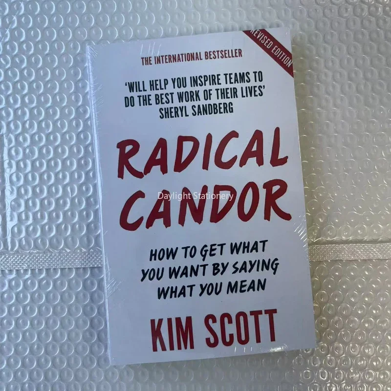 Radical Candor: Fully Revised & Updated Edition: Be a Kick-Ass Boss Without Losing Your Humanity