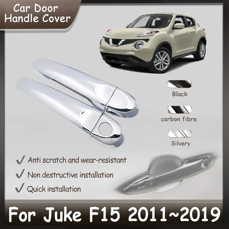 

Door Handle Cover For Nissan Juke F15 2011~2019 Chrome Exterior Door Handles Car Accessories Stickers 2014 2015 2016 2017 2018