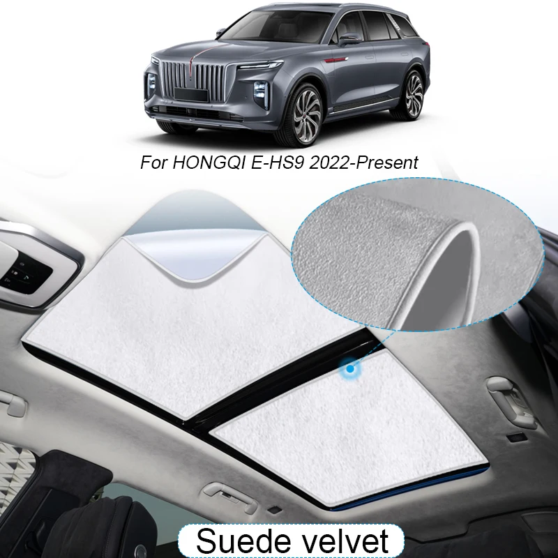 Car Suede Fabric Electrostatic Adsorption Sunroof Sunshade For HONGQI E-HS9 2022-Present Heat Insulation Skylight Accessories