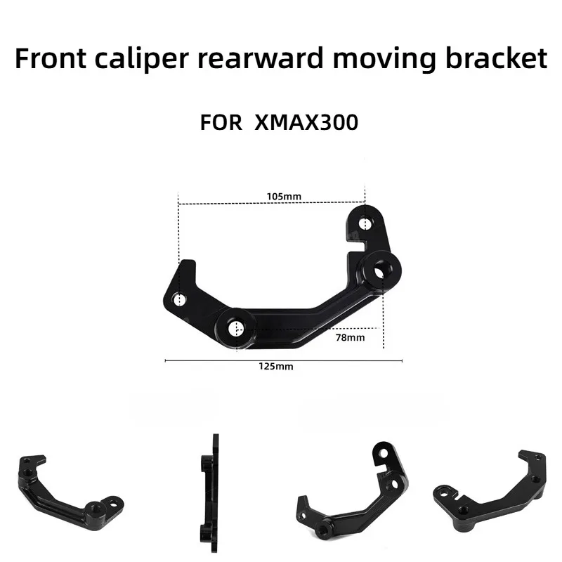 

For XMAX300 Front Caliper Relocation Adapter Move Back Mount Bracket Modified Motorcycle Parts accessori moto