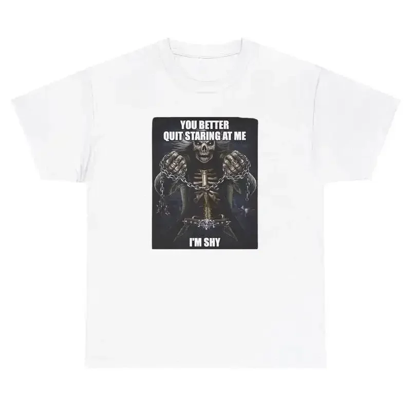 You Better Quit Staring At Me I m Shy T Shirt Funny Introvert Hard Skeleton Tee