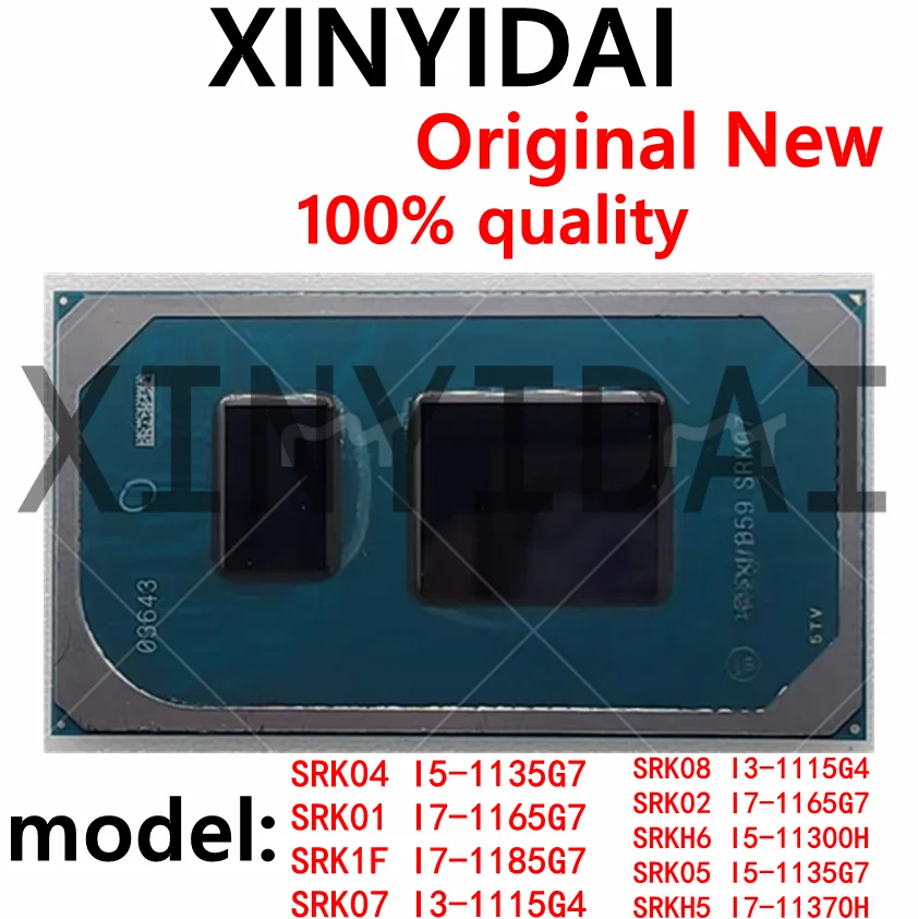 

1PCS/ SRK04 SRK05 I5-1135G7 SRK07 SRK08 I3-1115G4 SRKH5 I7-11370H SRK01 SRK02 I7-1165G7 SRK1F I7-1185G7 SRKH6 i5-11300H BGA New