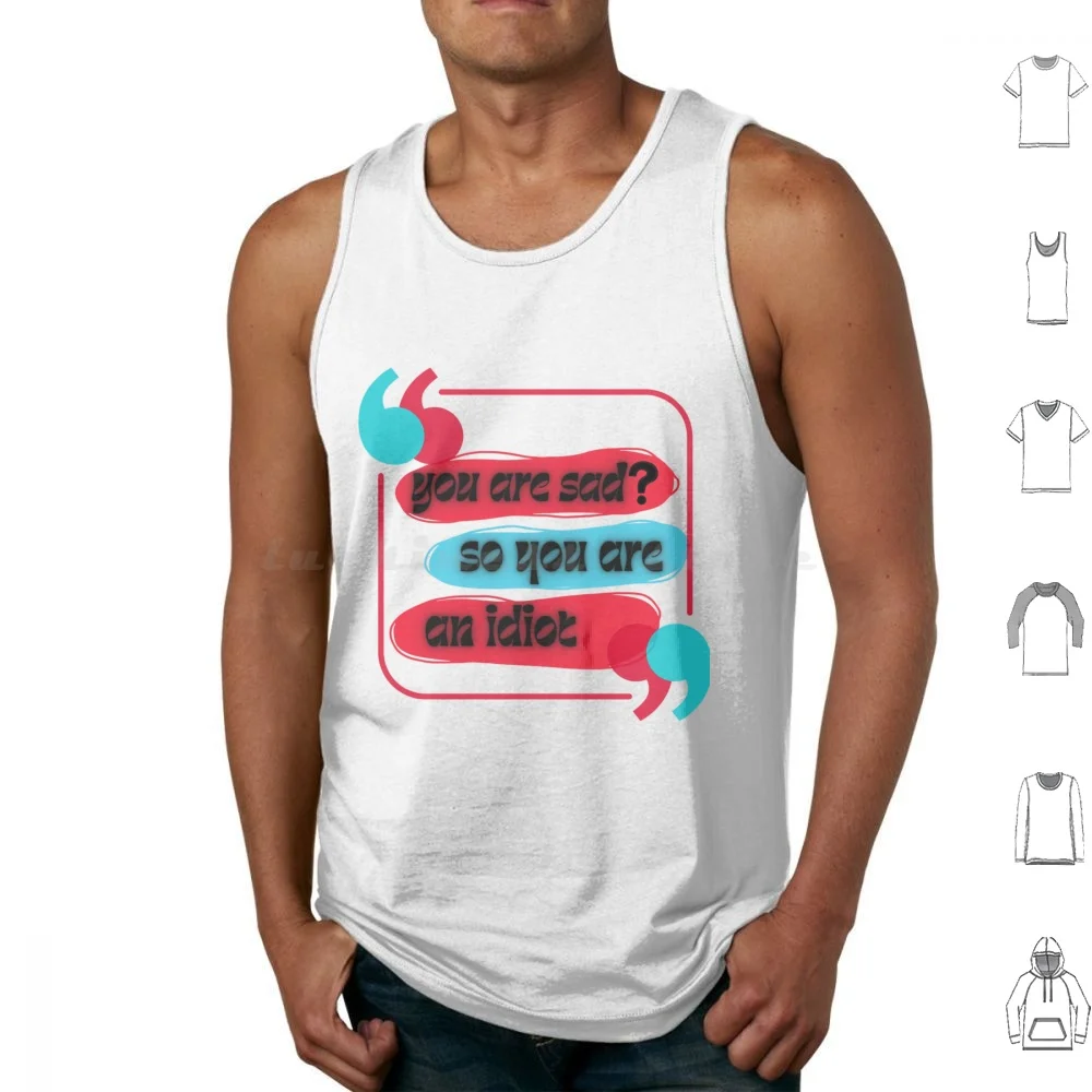 You Are Sad T-Shirt , Classic T-Shirts , An Idiot T-Shirts Tank Tops Vest Sleeveless Music 90s Indie Frog Bedroom Sad You Are