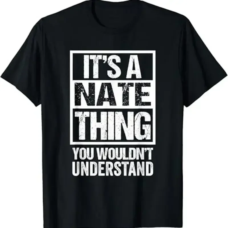 A Nate Thing You Wouldn'T Understand First Name Nickname T Shirt