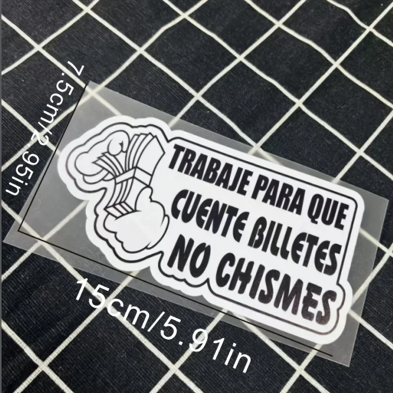 1 шт., автомобильная наклейка «Trabaje Para Que Cuente Billetes No Ch Panger», юмористическая испанская автонаклейка
