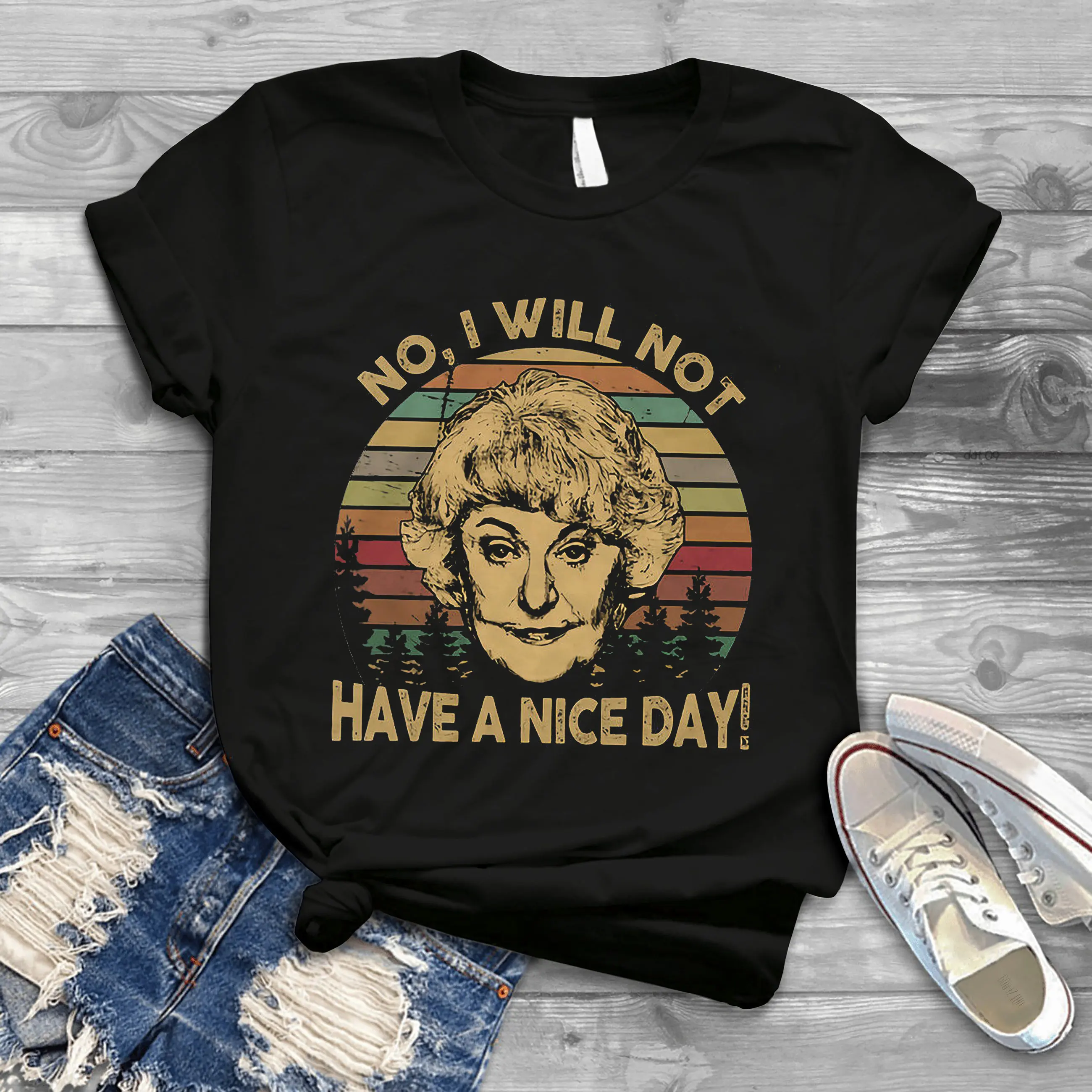 The Golden Girls No I Will Not Have A Nice Day Dorothy Zbornak T Shirt For You And Your Friends