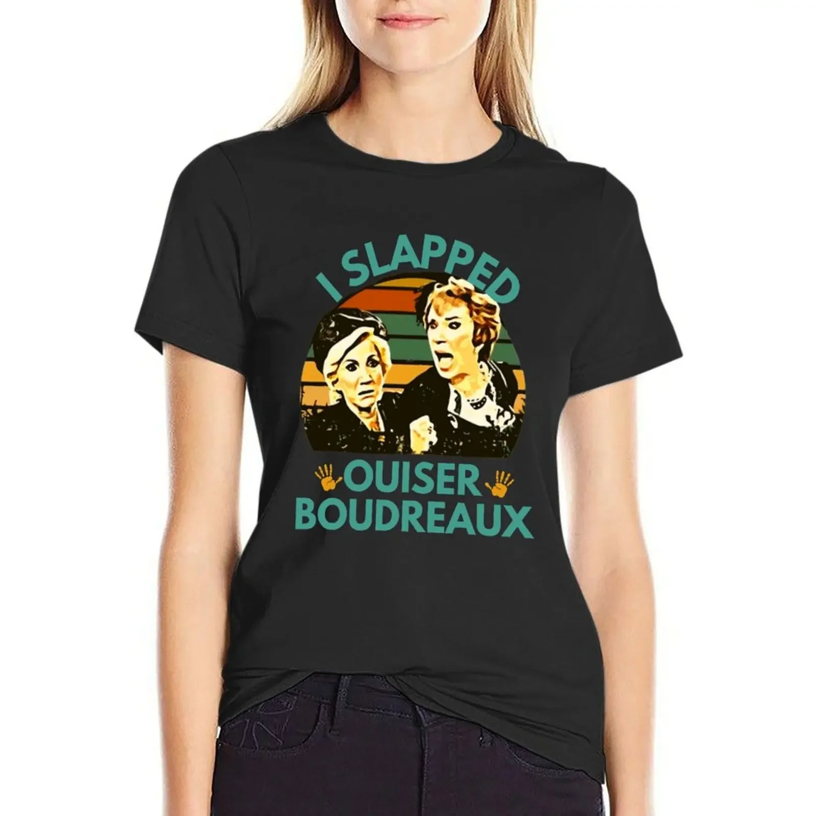 

Steel Magnolias I Slapped Ouiser Boudreaux- funny I Slapped Ouiser Boudreaux T-Shirt oversized kawaii clothes clothes for Women