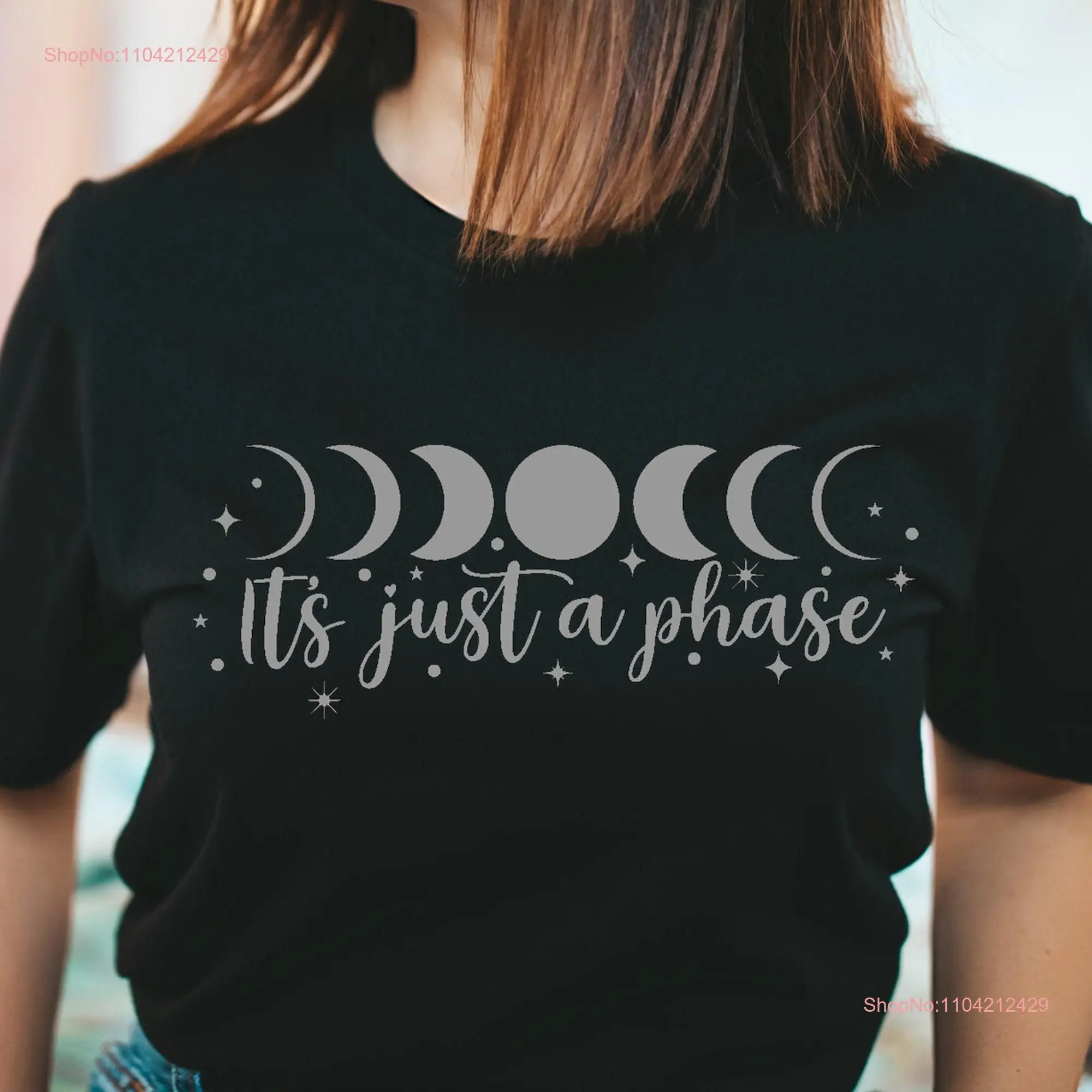 It's Just a Phase T Shirt Moon Sarcastic Funny Design long or short sleeves