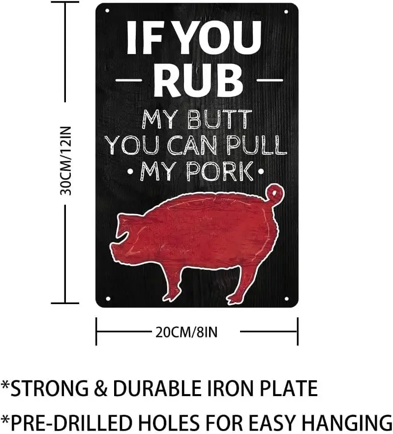 If You Rub My Butt You Can Pull My Pork Fun Vintage Grill Tin Sign Brand Indoor Outdoor Wall Decoration Suitable for