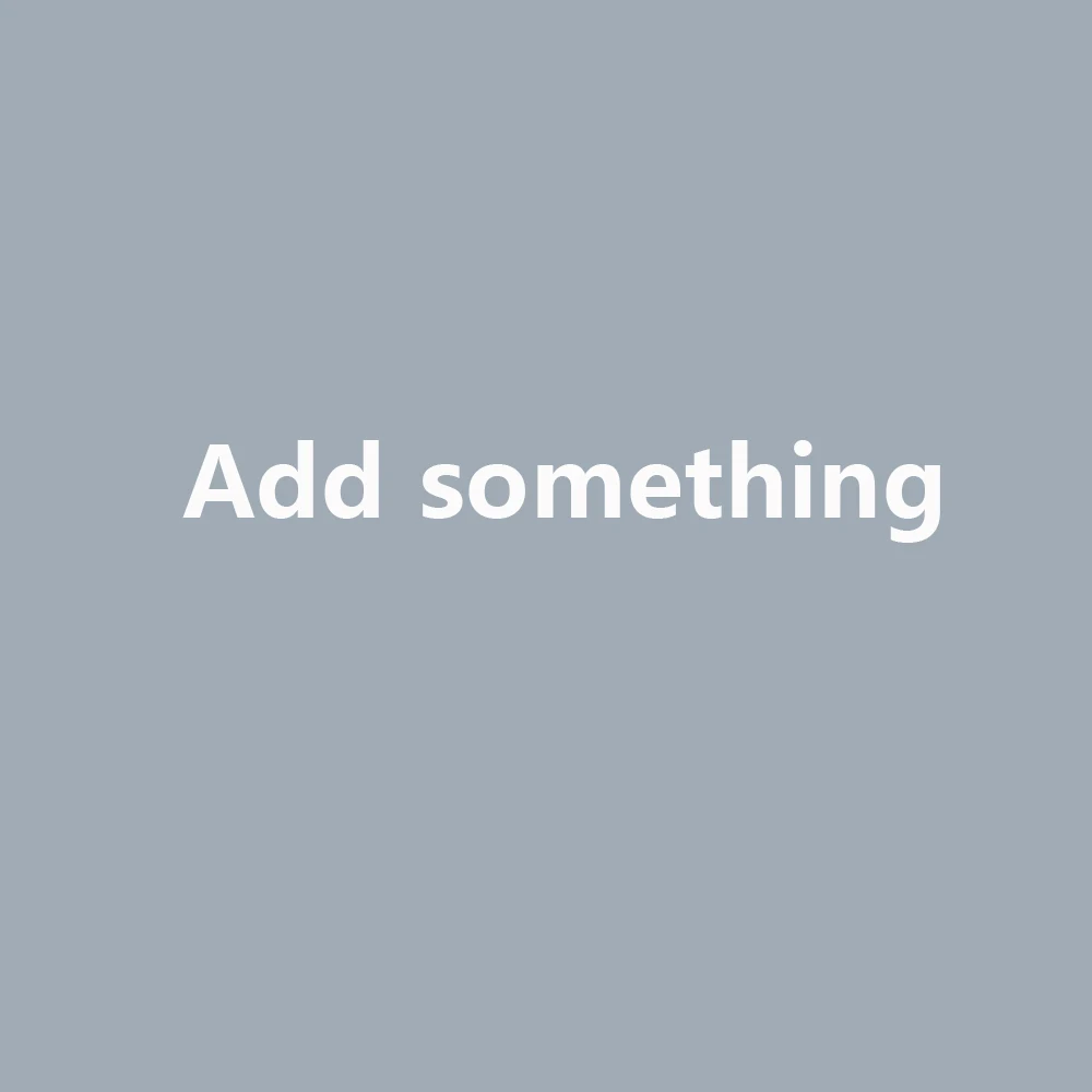 

Add something