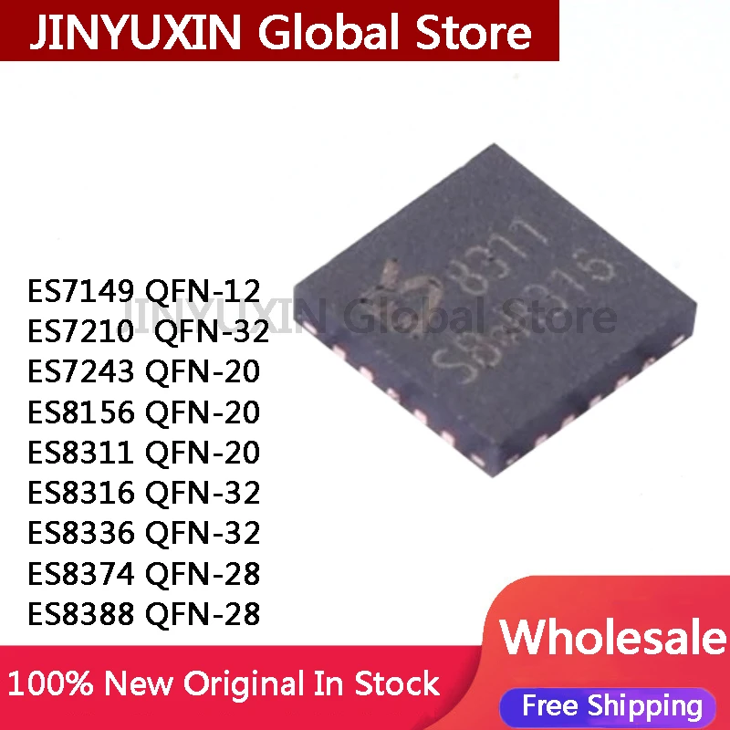 ~~~5pcs ES7149 QFN-12 ES7210  QFN-32 ES7243 ES8156 ES8311 QFN-20 ES8316 ES8336 QFN-32 ES8374 ES8388 QFN-28  IC Chip In Stock