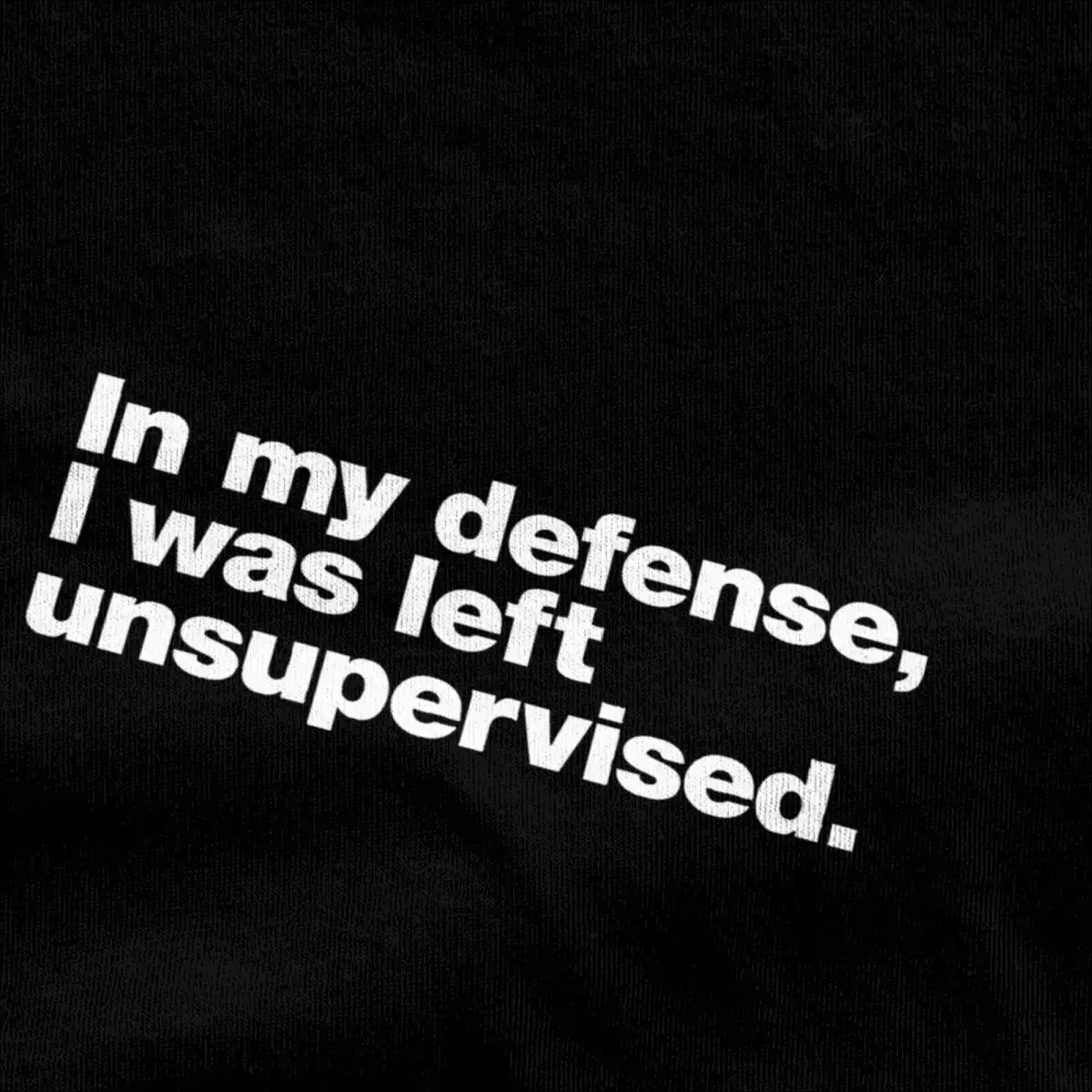 In My Defense, I Was Left Unsupervised. T-Shirt Couple Y2K Casual 100% Cotton T Shirts Summer O Neck Novelty Tees Hot Sale Tops