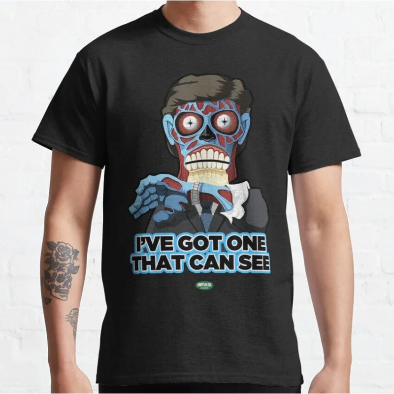 

I've Got One That Can See Perfect Retro Sic-Fi They Live Gift T Shirt John carpenter Horror movie Alien Graphic clothes S-6XL