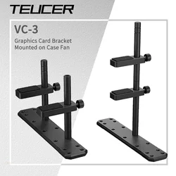 TEUCER VC-3 Aluminum Alloy Graphics Card Support Computer Case Accessories Graphics Video Card Bracket for 12/14cm Fans