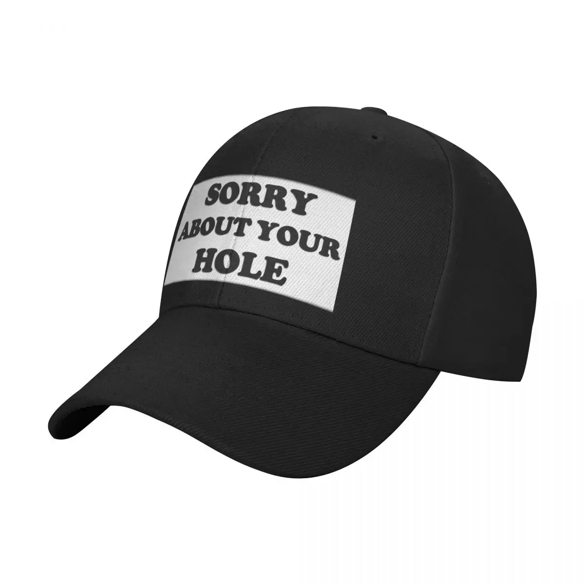 Copy of Sorry About Your Hole(BLACK) Baseball Cap Hip Hop Uv Protection Solar Hat western Hat Woman Men's