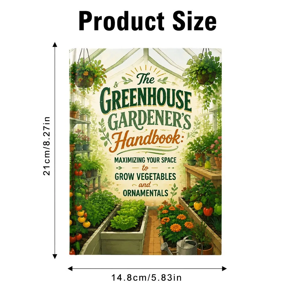 The Greenhouse Gardener's Handbook: Maximizing Your Space to Grow Vegetables and Ornamentals
