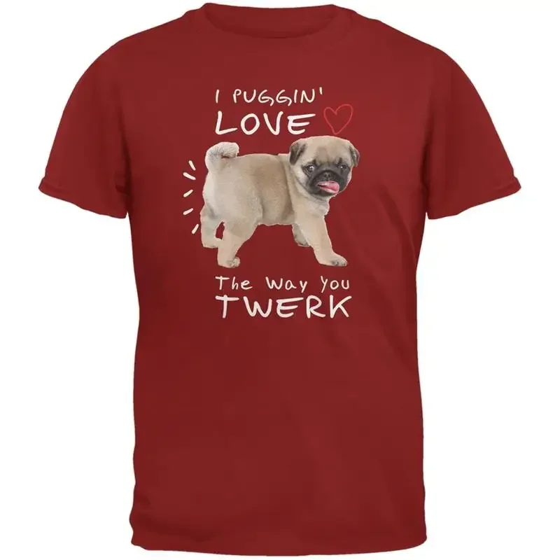 I Puggin' Love The Way You Twerk Cardinal Red Adult T Shirt