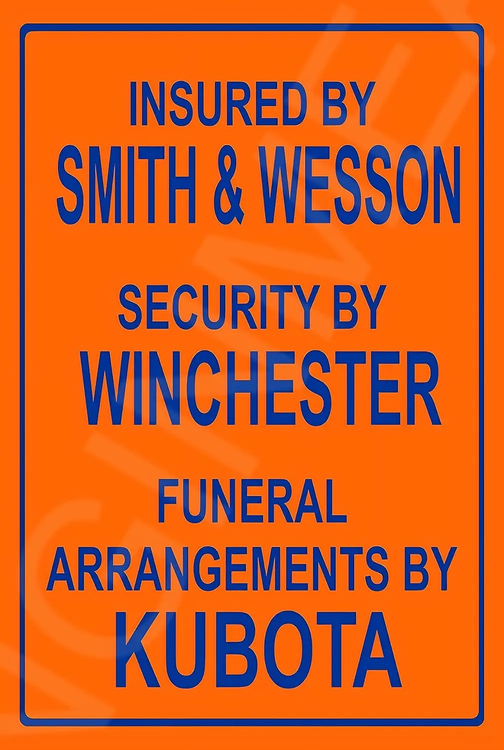 Insured By Smith & Wesson Funeral By Kubota Funny Sign Weatherproof Aluminum 8;