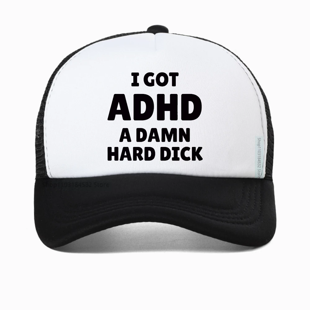 

I Got Adhd A Damn Hard D Funny Meme hat Adjustable Baseball Hat mesh breathable Fashion Hip Hop Trucker hats