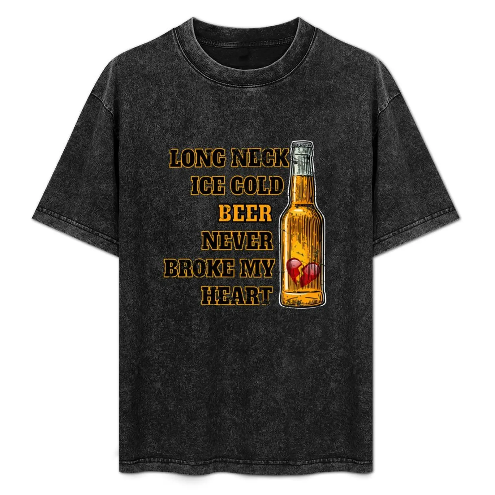 

Long Neck Iced Cold Beer Never Broke My Heart T-Shirt