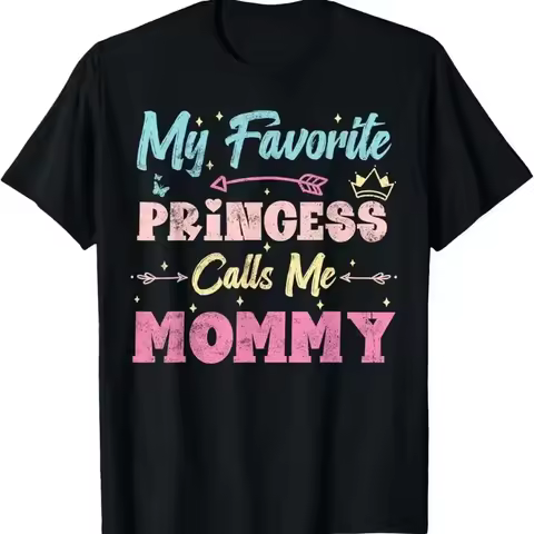 my favorite princess calls me mommy funny mother retro T Shirt