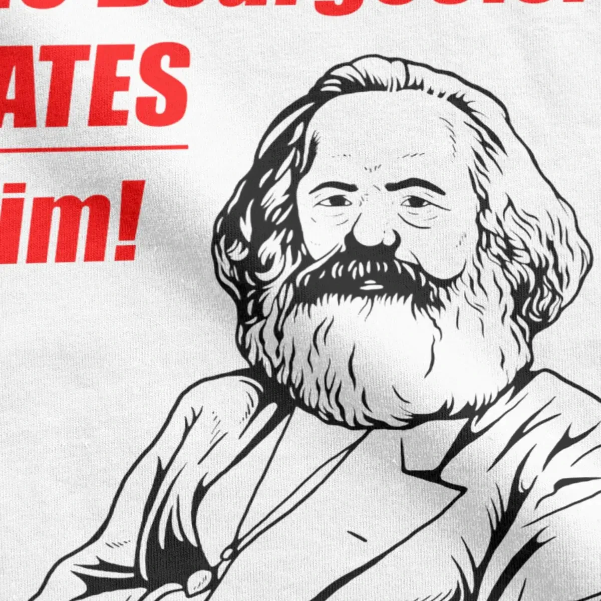 Men Women The Bourgeoisie Hates Him T Shirt Karl Marx Communism Marxism Socialism Cotton Clothes Crew Neck Tees Summer T-Shirt