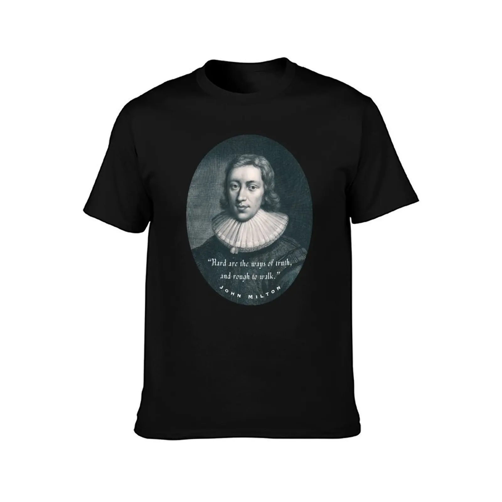 John Milton portrait and quote: Hard are the ways of truth, and rough to walk. T-Shirt Light Athletic Short Sleeve Tee Shirt