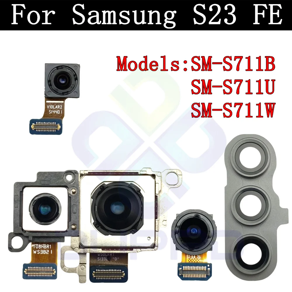 

Rear Camera For Samsung Galaxy S23 FE S23FE Front Selfie Small Facing Main Wide Back Camera Module Flex Frame Glass Lens