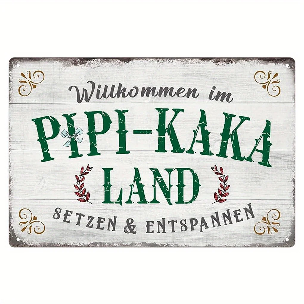 -  Vintage Pipi-Kaka Land Metal Sign - Rustic Iron Wall Art Decor, , Multifunctional for Home, Bar, Cafe, Garage - German Tex