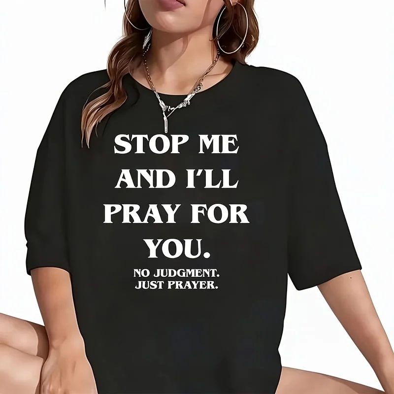 Limited Edition Stop Me And I'll Pray for You No Judgment Women's T-Shirt Funny Graphic Short Sleeve Tee Novelty Shirt Casual Crew Neck Top 100% Cotton S-5XL