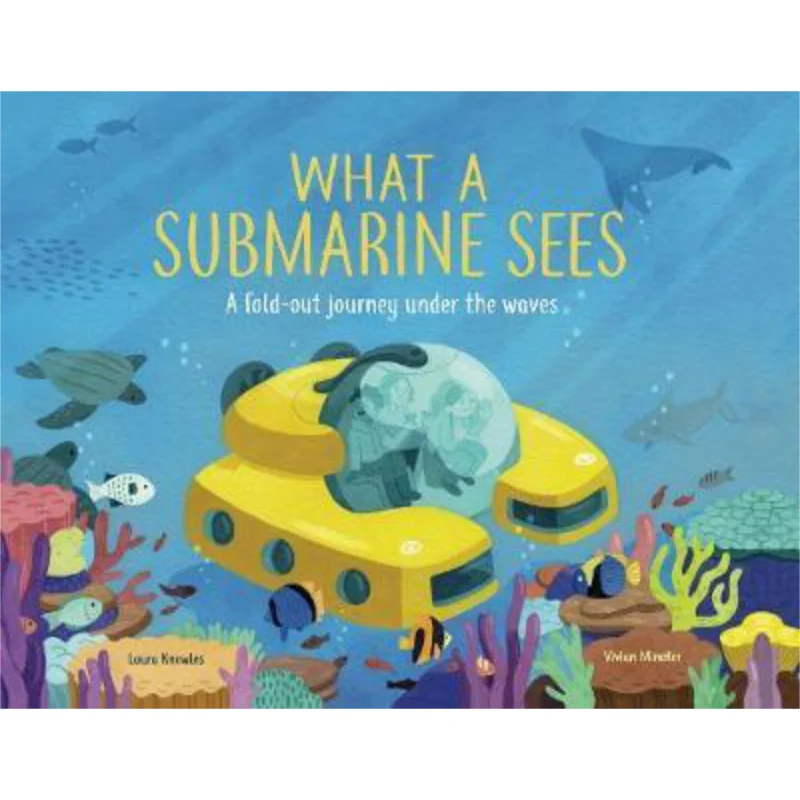 

Laura KnowlesWhat A Submarine Sees Laura Knowles Welbeck Books 9781783126149 Book