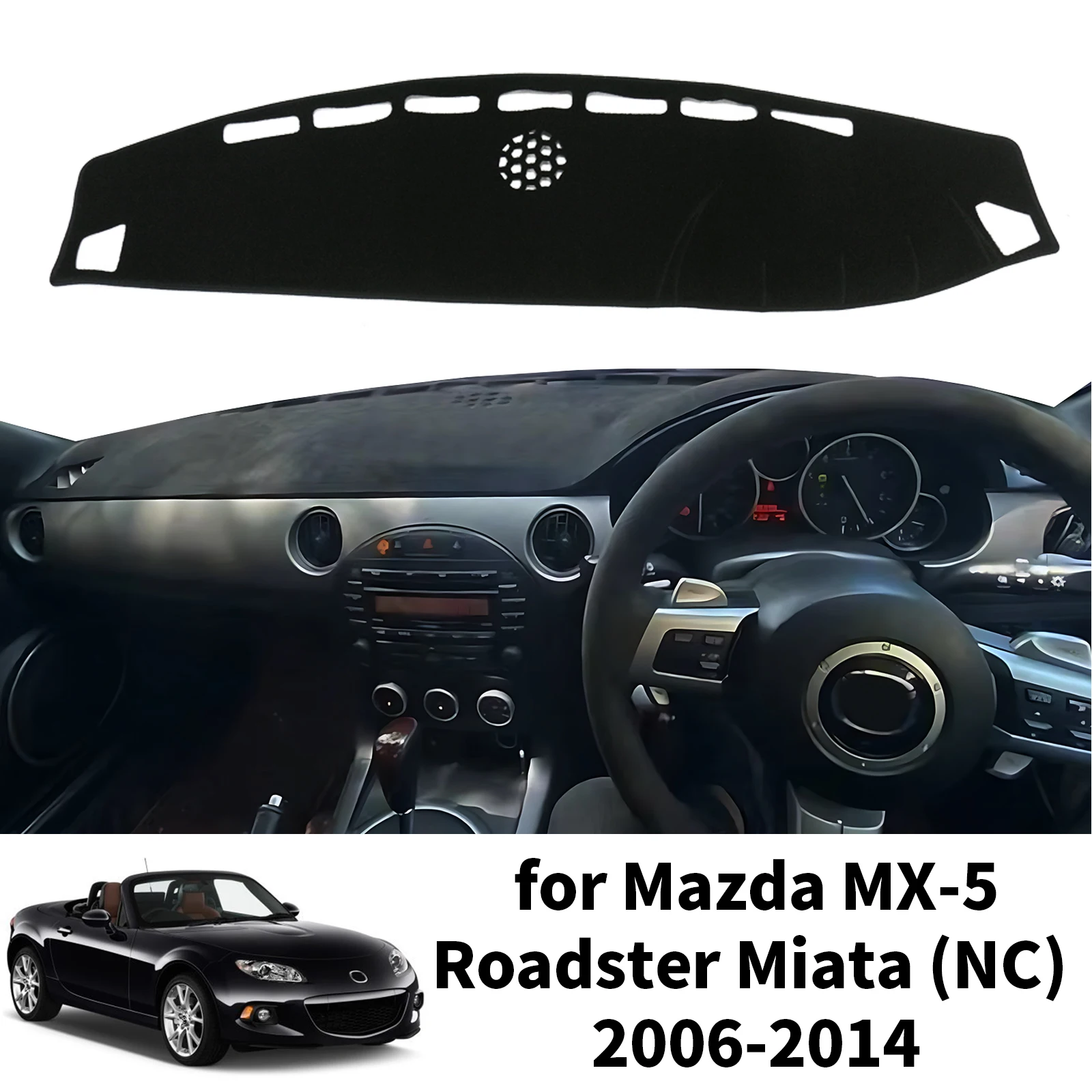 

for 2006-2014 Mazda MX-5 Roadster Miata NC MX5 Car Dashboard Cover Pad Dash Mat Anti-Slip Sunshade Protective Carpet Dashmat