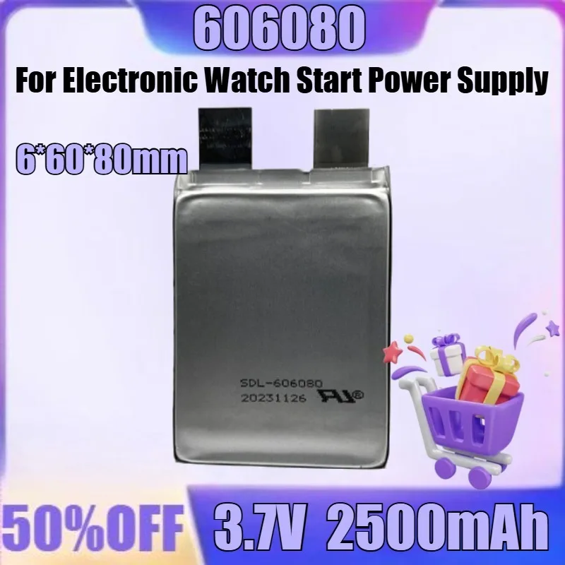 

New 606080 2500mAh 3.7V 6mm*60mm*80mm High Quality Battery for Electronic Watch Start Power Supply