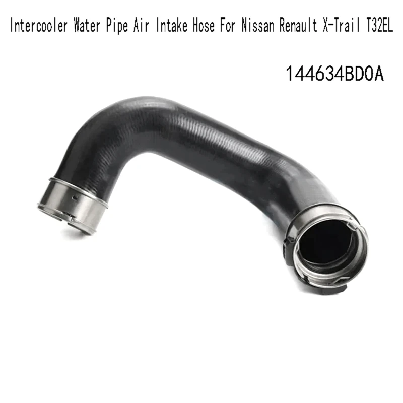 AU05 -144634BD0A Car Intercooler Water Pipe Air Intake Hose For Nissan Renault X-Trail T32EL