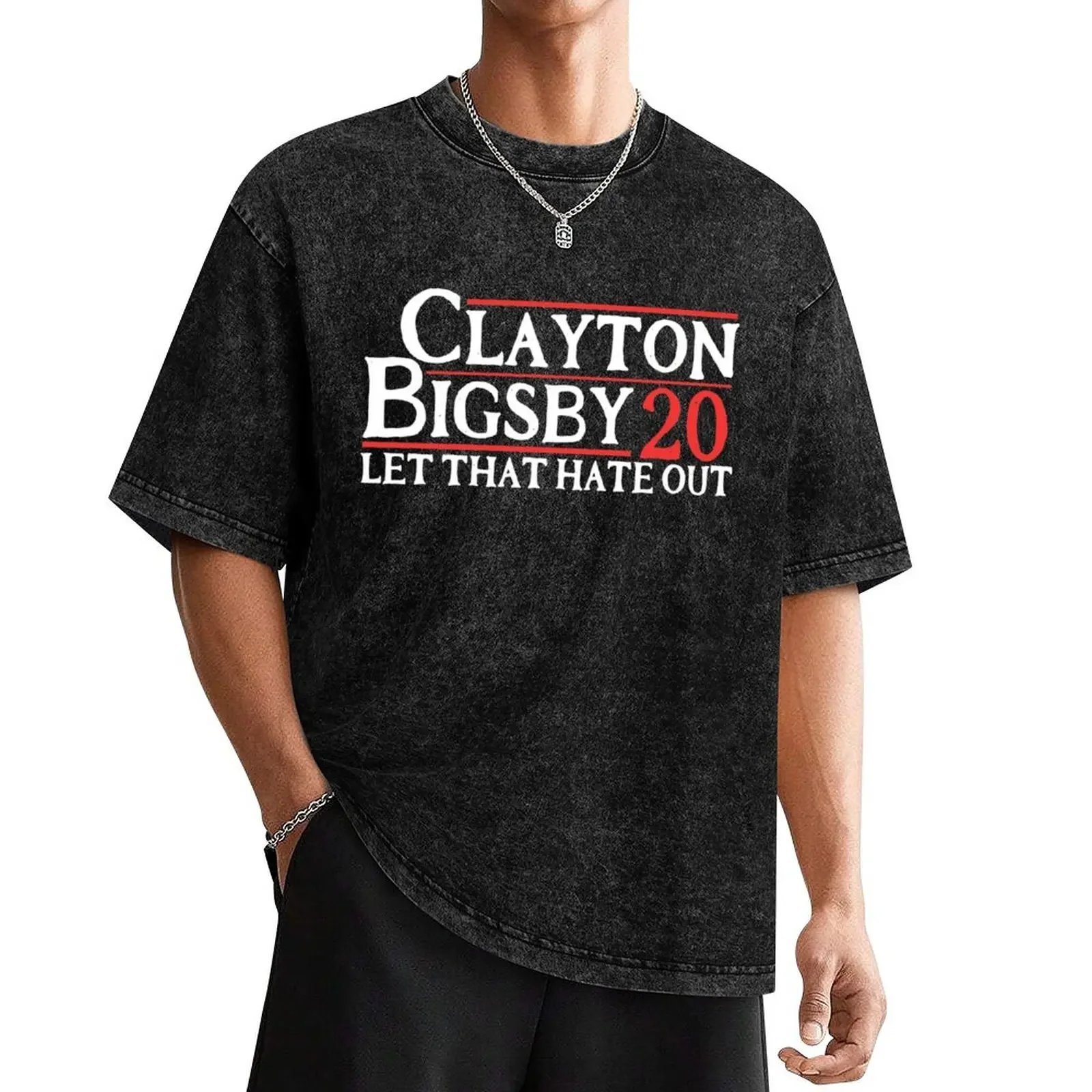 Clayton Bigsby 2020 Let That Hate Out Comedian Dave Lover Gift T-Shirt anime stuff designer shirts fitted t shirts for men