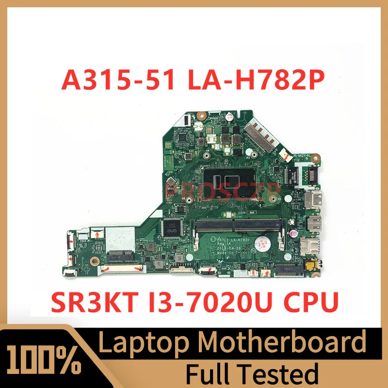 

EH7L1 LA-H782P Mainboard For Acer Aspire A315-51 Laptop Motherboard With SR3TK I3-7020U CPU 100% Full Tested Working Well