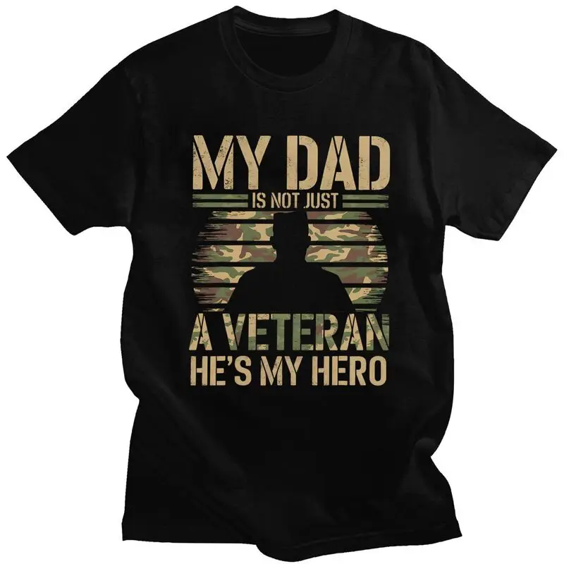 Custom My Dad Is Not Just A Veteran T Shirt for Men Tshirt Tees Short Sleeves Father's Day Gift T-shirt Loose Fit Clothing
