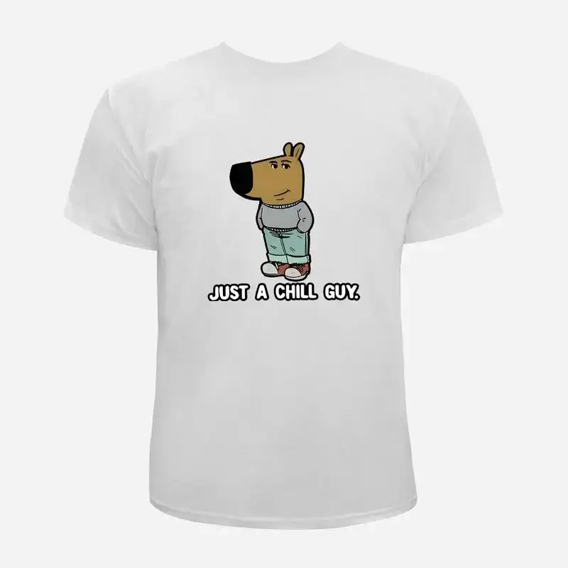 JUST A CHILL GUY Graphic T Shirt Hoodie Sweatshirt Unisex Top Men Women