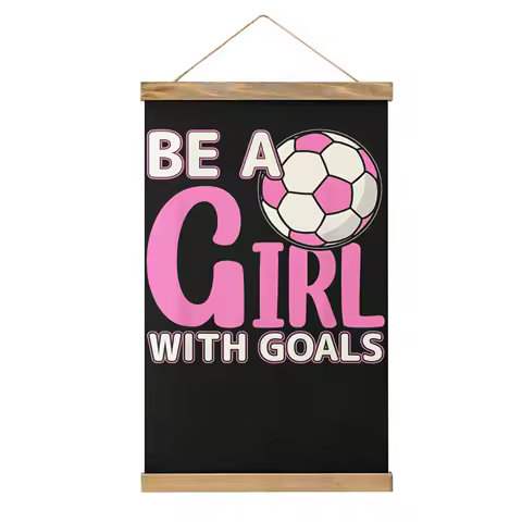 Funny Be A Girl with Goals Soccer Linen Hanging Painting Picture Hanging Funny Sarcastic Hotel Draw Style Hang Pictures