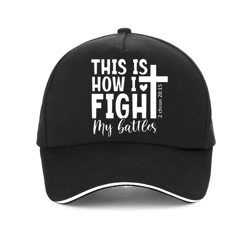 

this is how i figh my bauees CHRISTIAN baseball cap Summer Men Women Fashion Christian Religious Jesus King of Glory Washed hat